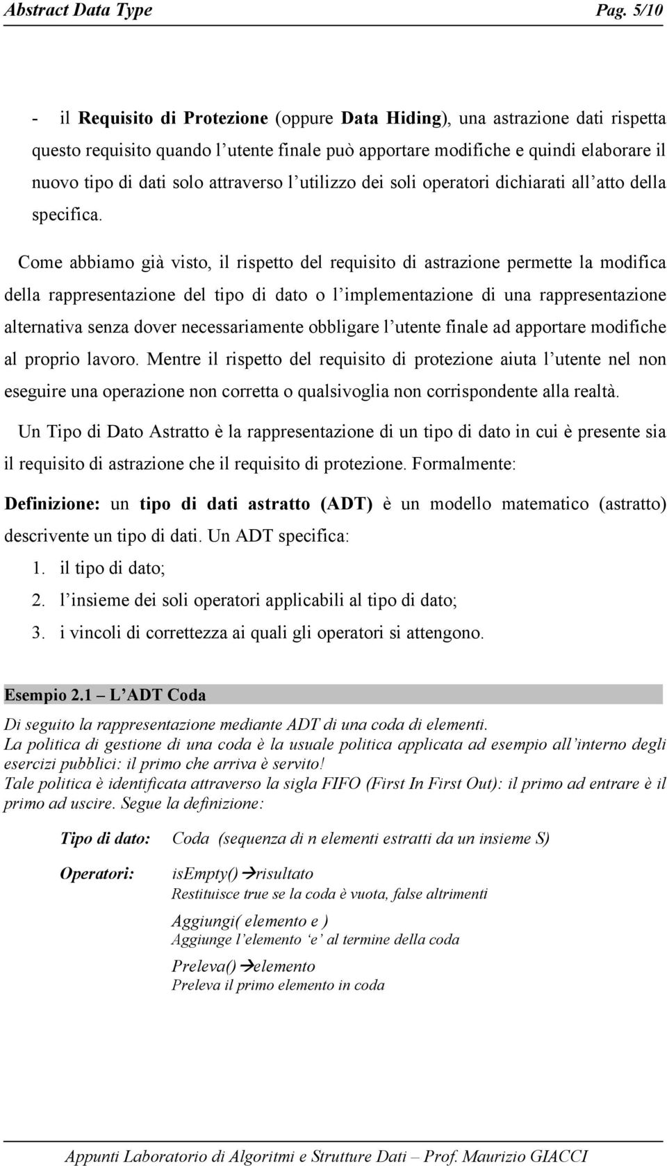 attraverso l utilizzo dei soli operatori dichiarati all atto della specifica.