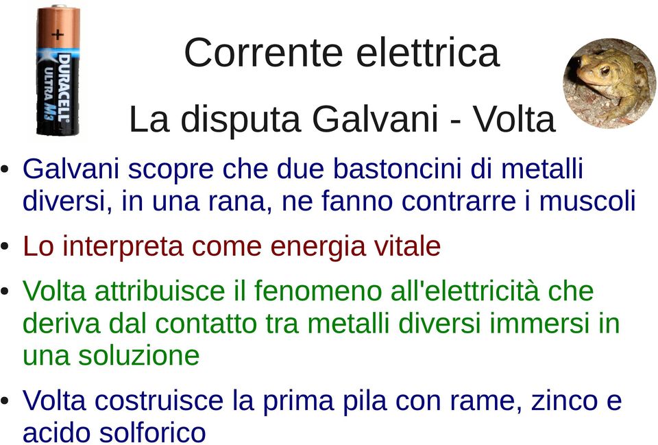 vitale Volta attribuisce il fenomeno all'elettricità che deriva dal contatto tra metalli