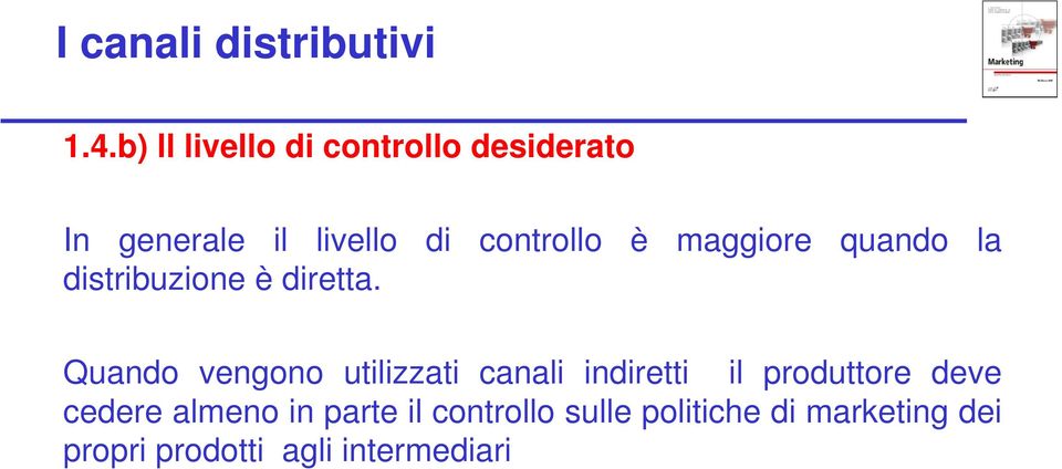 Quando vengono utilizzati canali indiretti il produttore deve cedere