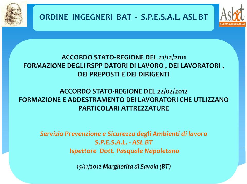 PREPOSTI E DEI DIRIGENTI ACCORDO STATO-REGIONE DEL 22/02/2012 FORMAZIONE E ADDESTRAMENTO DEI LAVORATORI CHE