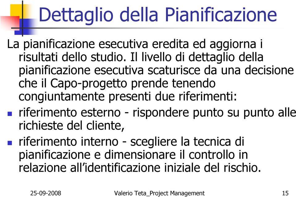 congiuntamente presenti due riferimenti: riferimento esterno - rispondere punto su punto alle richieste del cliente, riferimento