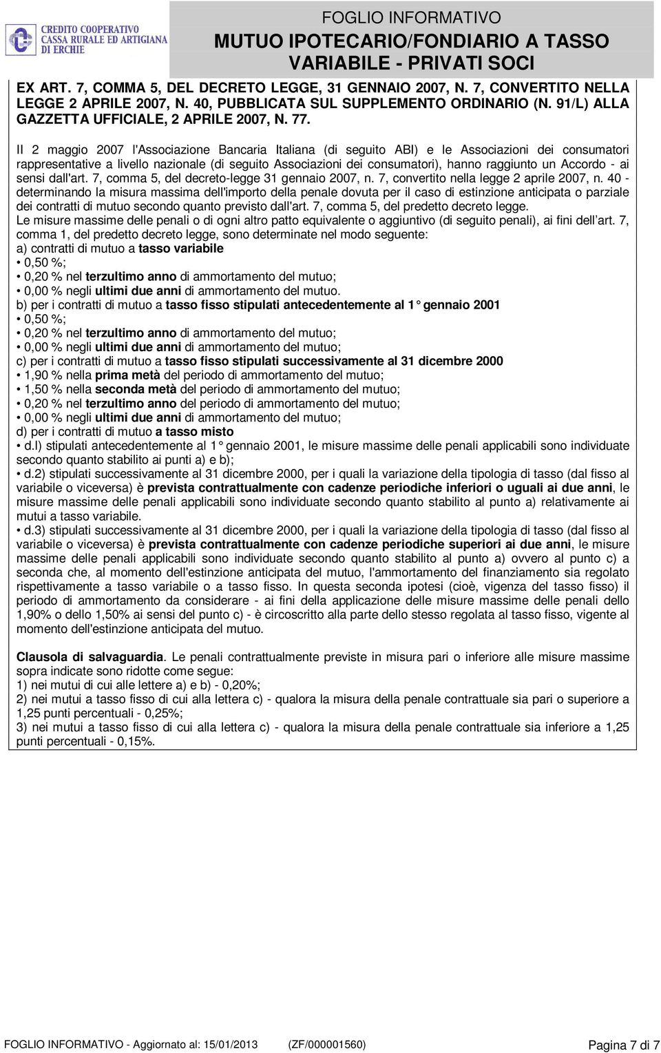 Accordo - ai sensi dall'art. 7, comma 5, del decreto-legge 31 gennaio 2007, n. 7, convertito nella legge 2 aprile 2007, n.