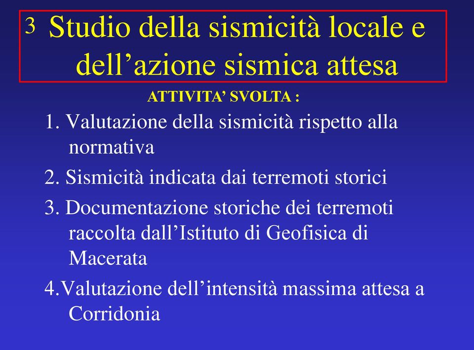 Sismicità indicata dai terremoti storici 3.