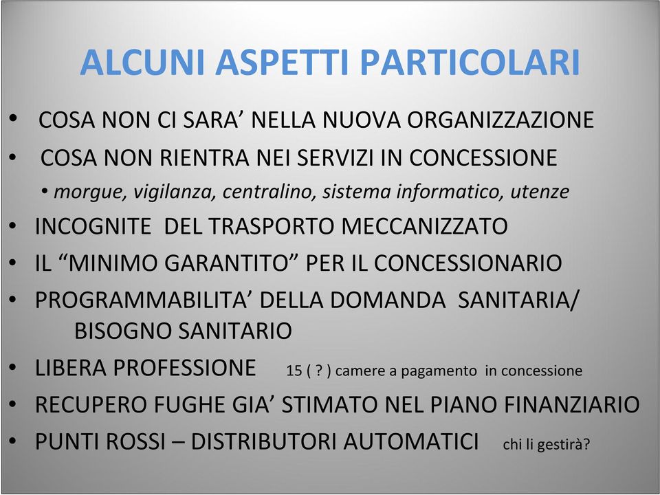 PER IL CONCESSIONARIO PROGRAMMABILITA DELLA DOMANDA SANITARIA/ BISOGNO SANITARIO LIBERA PROFESSIONE 15 (?