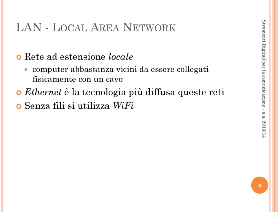 collegati fisicamente con un cavo Ethernet è la