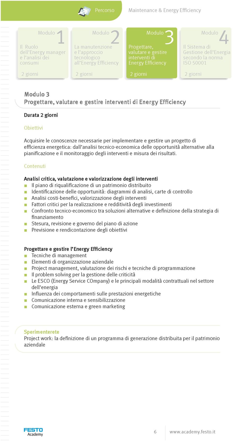 Contenuti Analisi critica, valutazione e valorizzazione degli interventi Il piano di riqualificazione di un patrimonio distribuito Identificazione delle opportunità: diagrammi di analisi, carte di