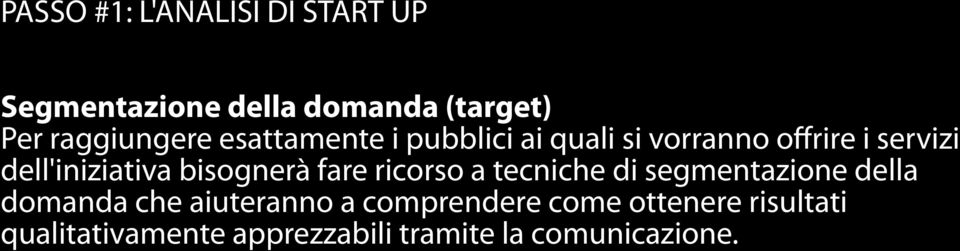 dell'iniziativa bisognerà fare ricorso a tecniche di segmentazione della domanda