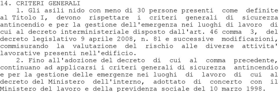 cui al decreto interministeriale disposto dall'art. 46 comma 3, del decreto legislativo 9 aprile 2008, n.