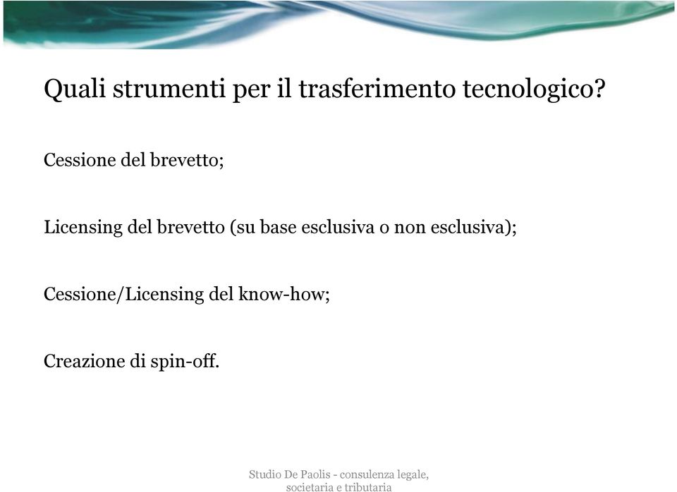 Cessione del brevetto; Licensing del brevetto