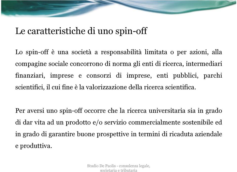 la valorizzazione della ricerca scientifica.