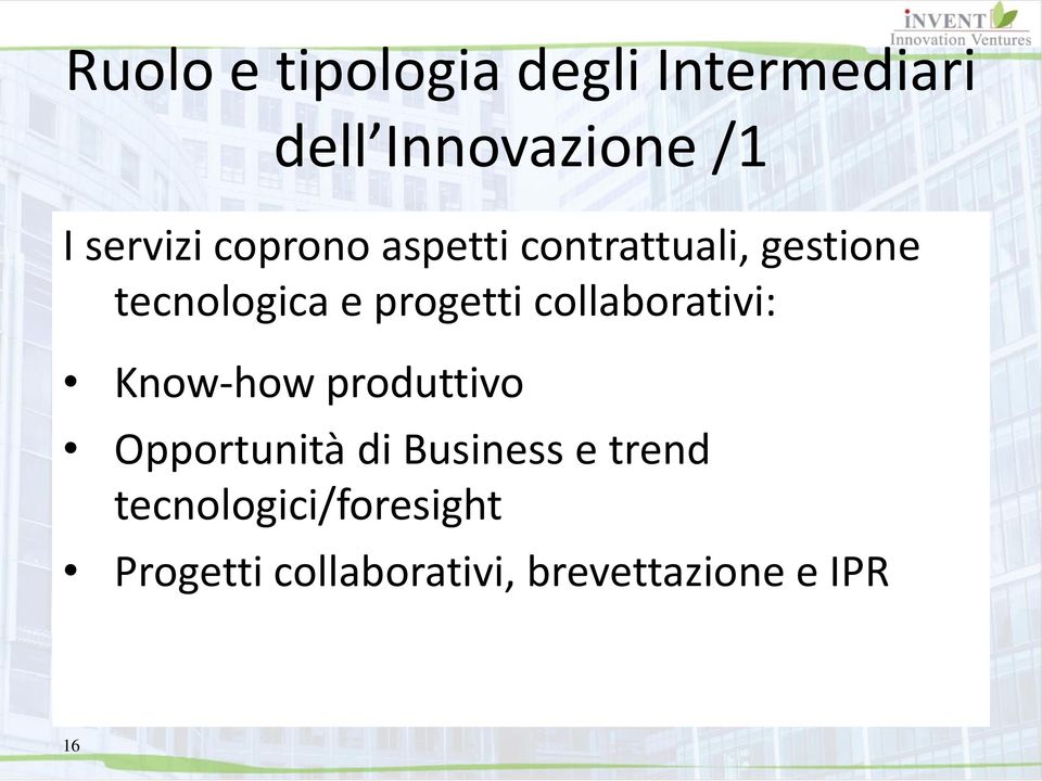 progetti collaborativi: Know-how produttivo Opportunità di