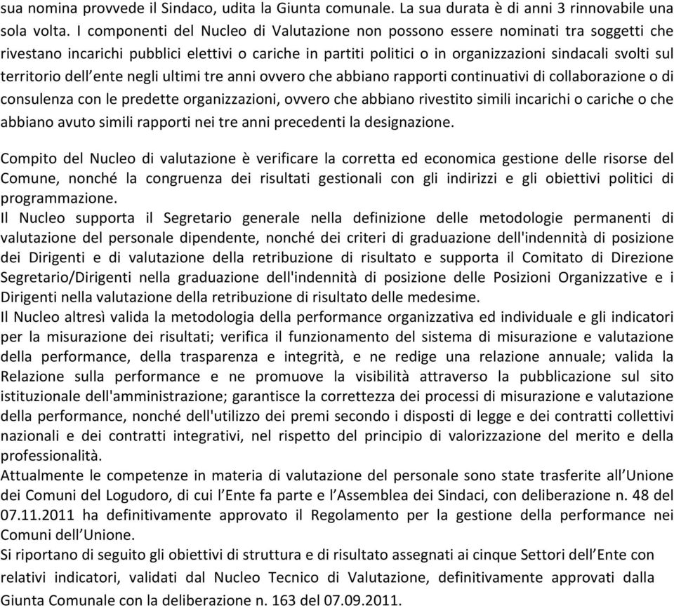 territorio dell ente negli ultimi tre anni ovvero che abbiano rapporti continuativi di collaborazione o di consulenza con le predette organizzazioni, ovvero che abbiano rivestito simili incarichi o