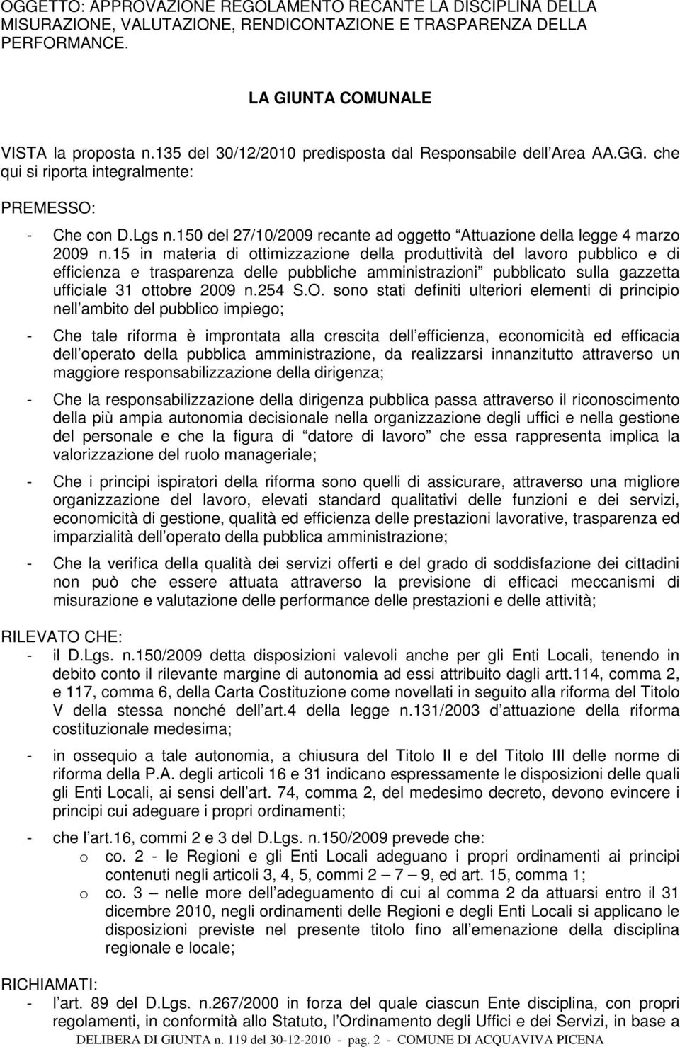 150 del 27/10/2009 recante ad oggetto Attuazione della legge 4 marzo 2009 n.