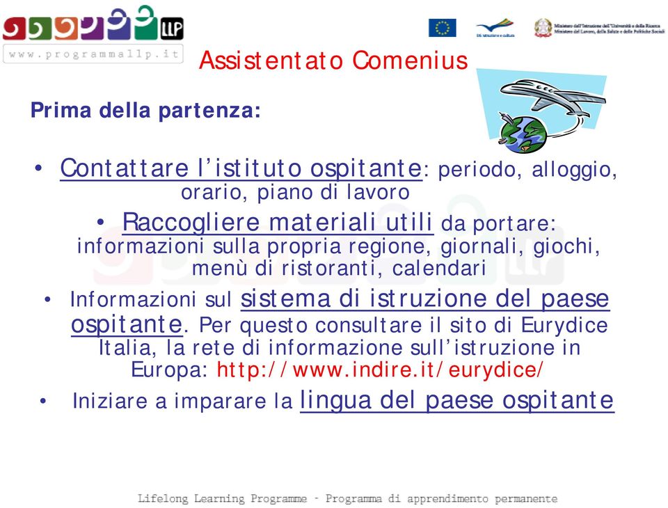 calendari Informazioni sul sistema di istruzione del paese ospitante.