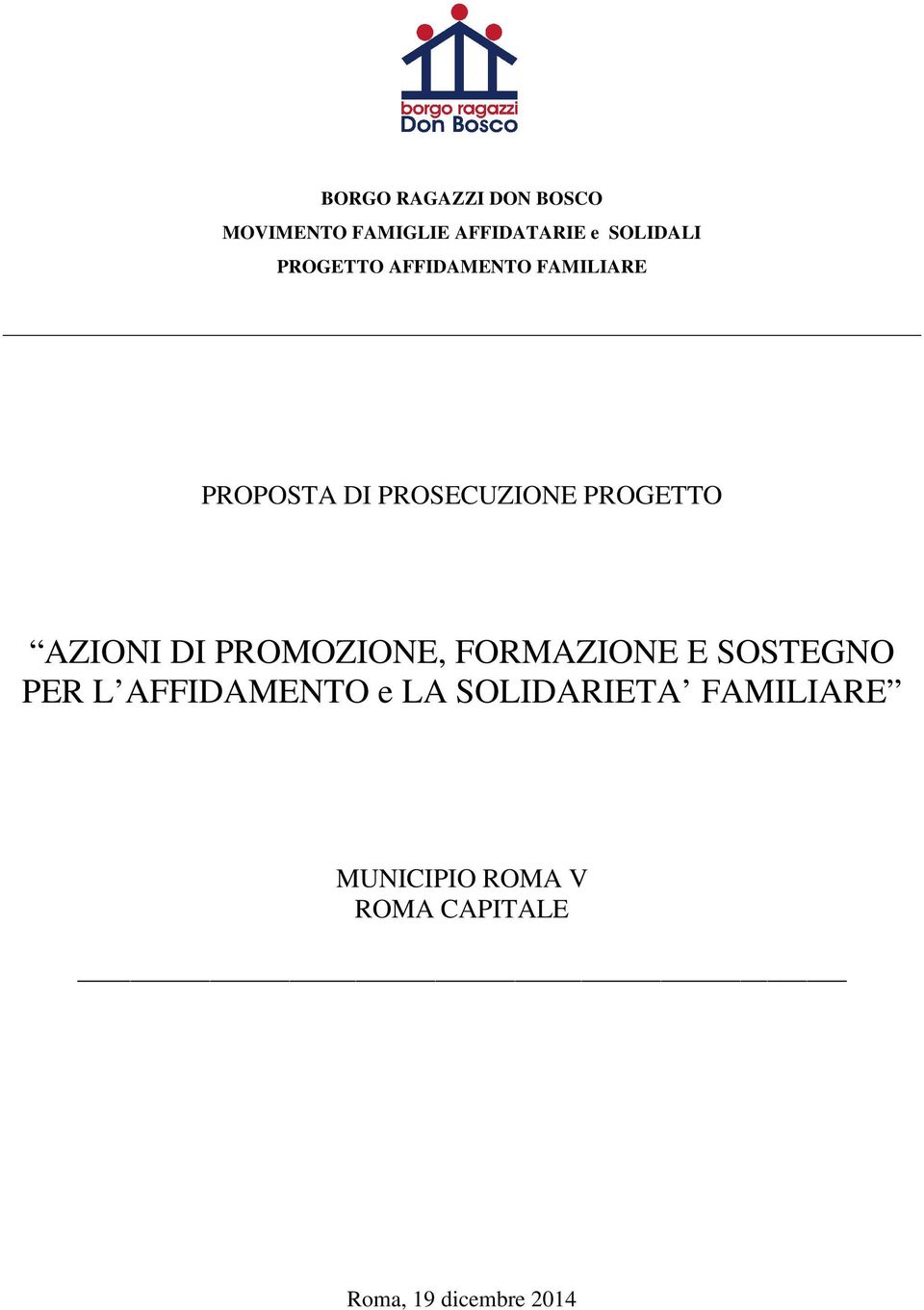 AZIONI DI PROMOZIONE, FORMAZIONE E SOSTEGNO PER L AFFIDAMENTO e LA