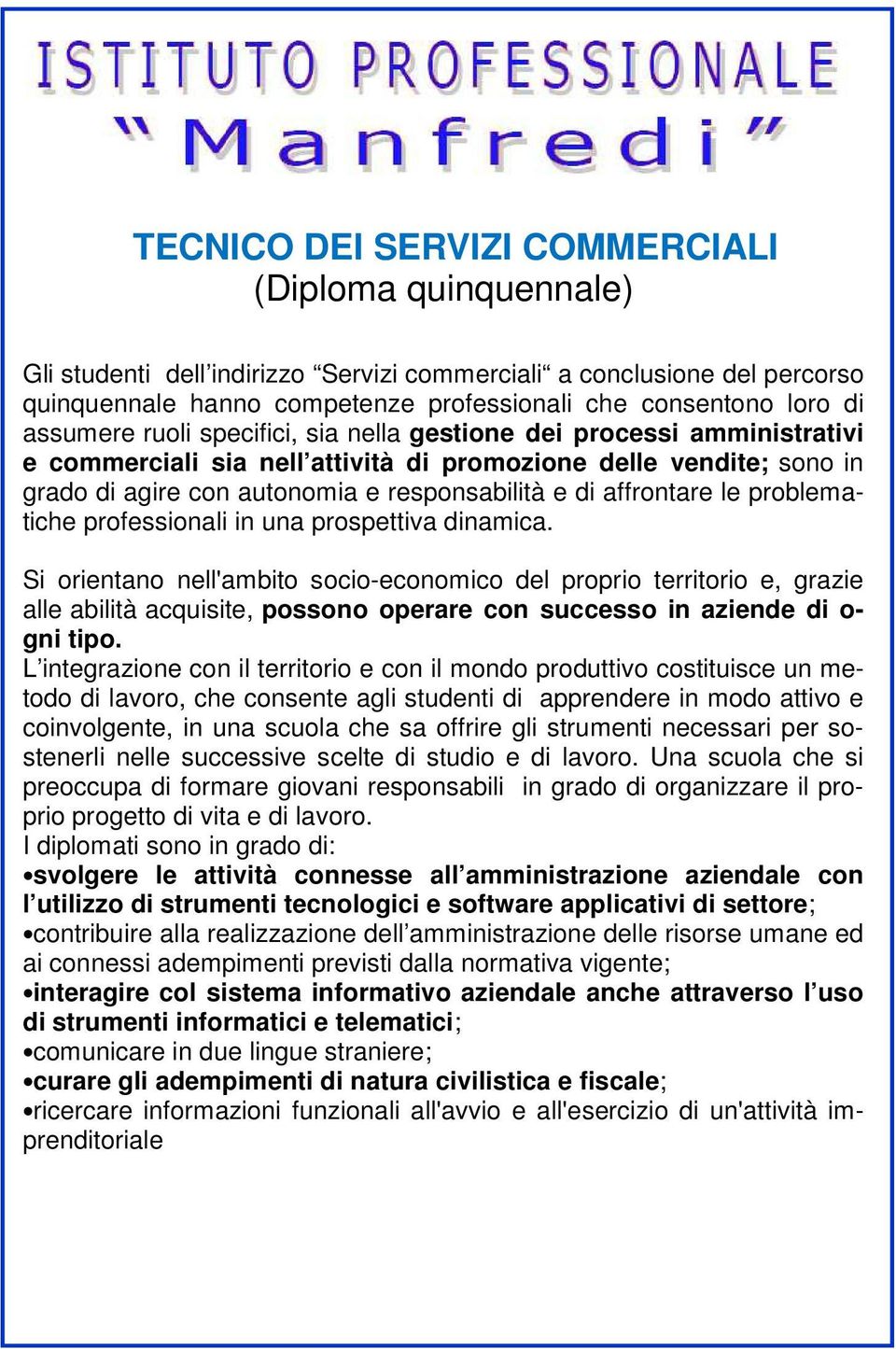 affrontare le problematiche professionali in una prospettiva dinamica.