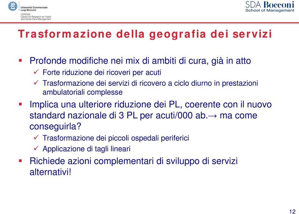 ulteriore riduzione dei PL, coerente con il nuovo standard nazionale di 3 PL per acuti/000 ab. ma come conseguirla?