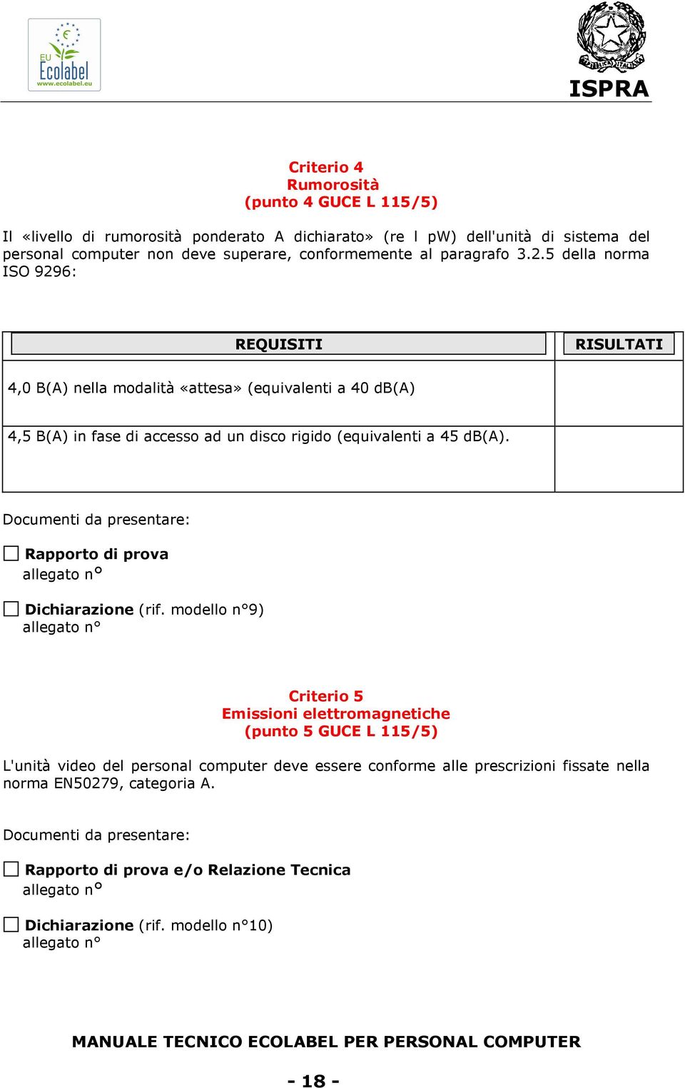 Documenti da presentare: Rapporto di prova allegato n Dichiarazione (rif.