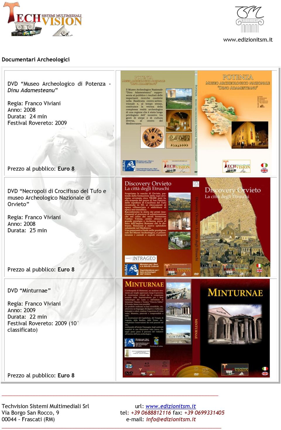 del Tufo e museo Archeologico Nazionale di Orvieto Anno: 2008 Durata: 25 min