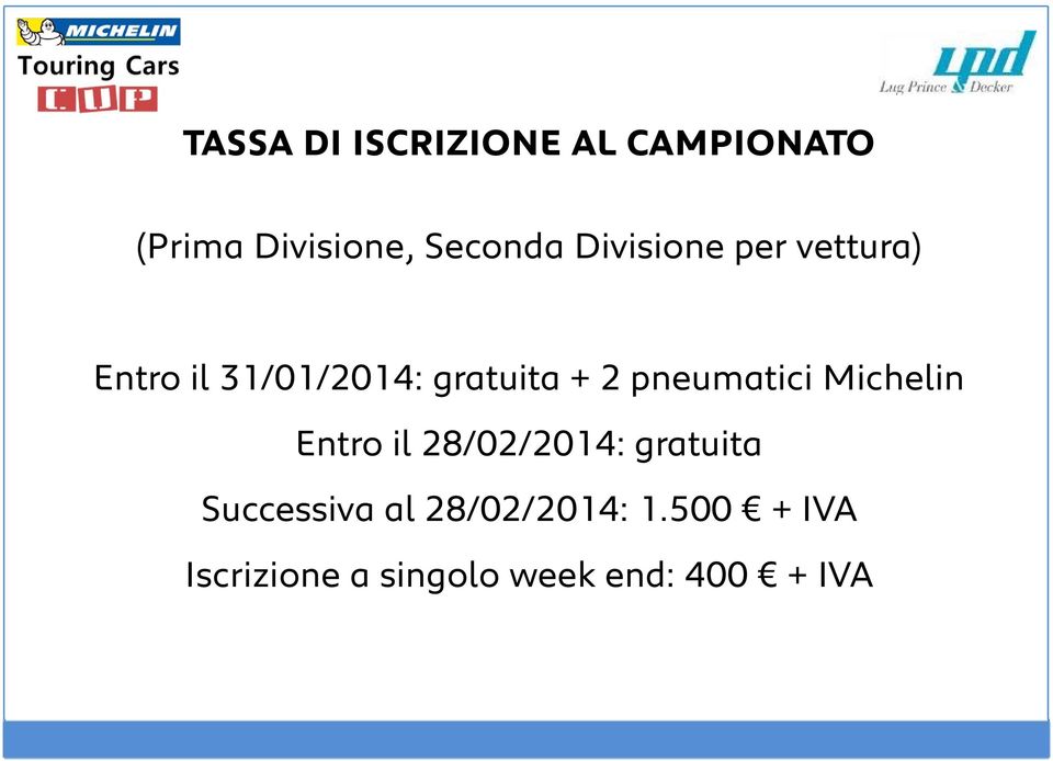 pneumatici Michelin Entro il 28/02/2014: gratuita Successiva