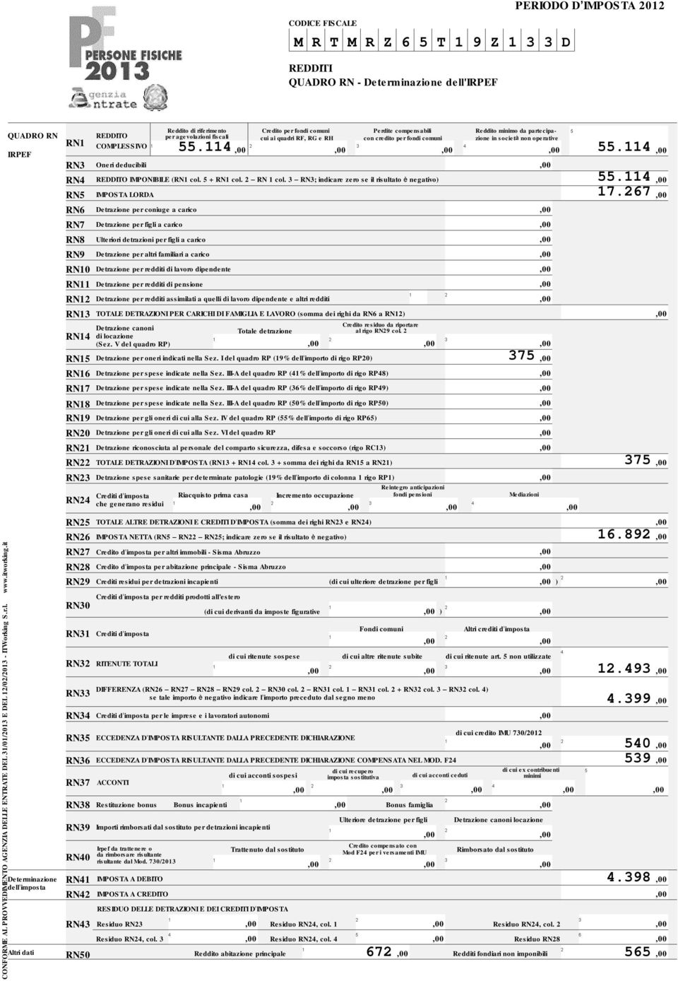 Perdite compensabili Reddito minimo da partecipacui ai quadri RF, RG e RH con credito per fondi comuni zione in societ non operative Credito residuo da riportare al rigo RN29 col.