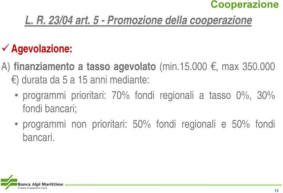 agevolato (min.15.000, max 350.