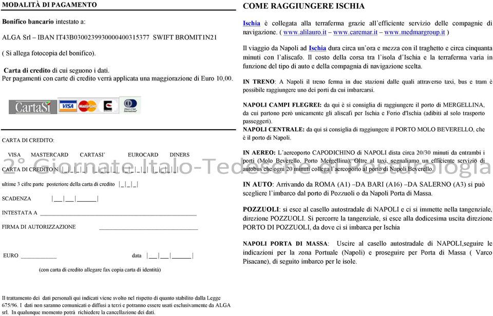 _ _ _ _ _ _ _ _ _ _ _ _ _ _ _ _ ultime 3 cifre parte posteriore della carta di credito _ _ _ SCADENZA INTESTATA A FIRMA DI AUTORIZZAZIONE EURO (con carta di credito allegare fax copia carta di