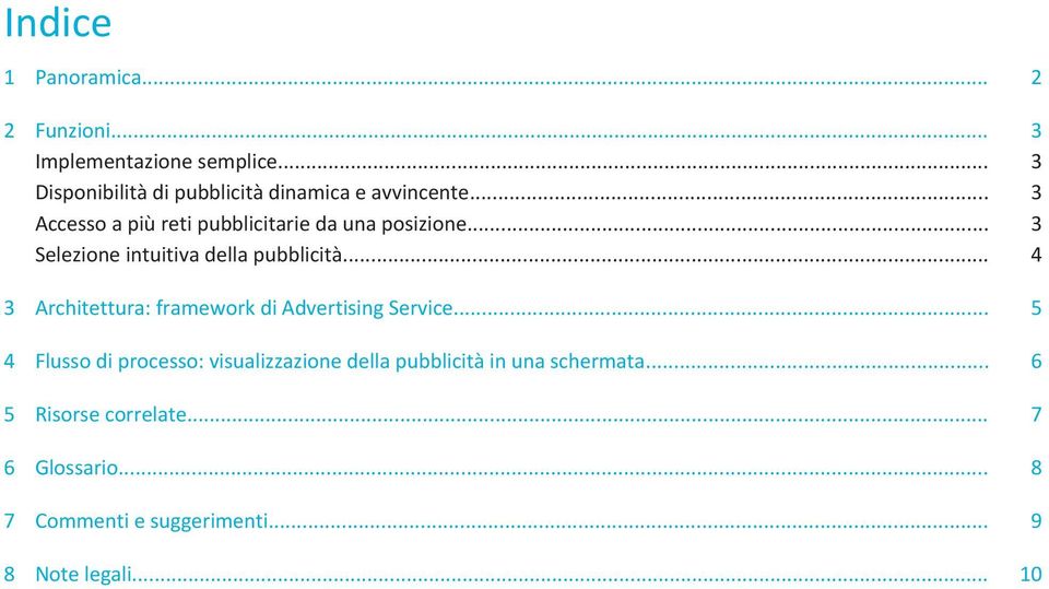 .. 3 Selezione intuitiva della pubblicità... 4 3 Architettura: framework di Advertising Service.