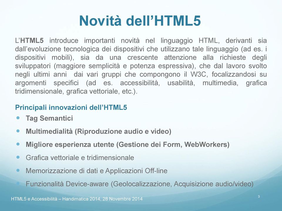 compongono il W3C, focalizzandosi su argomenti specifici (ad es. accessibilità, usabilità, multimedia, grafica tridimensionale, grafica vettoriale, etc.).