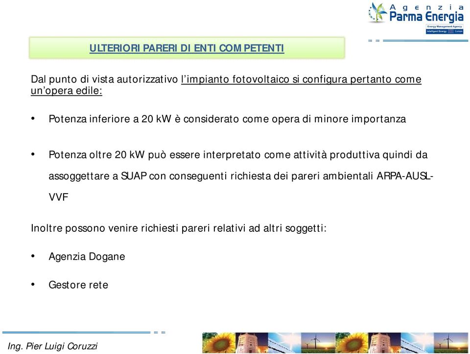 essere interpretato come attività produttiva quindi da assoggettare a SUAP con conseguenti richiesta dei pareri