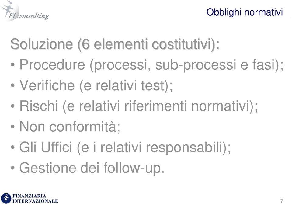 relativi test); Rischi (e relativi riferimenti normativi); Non