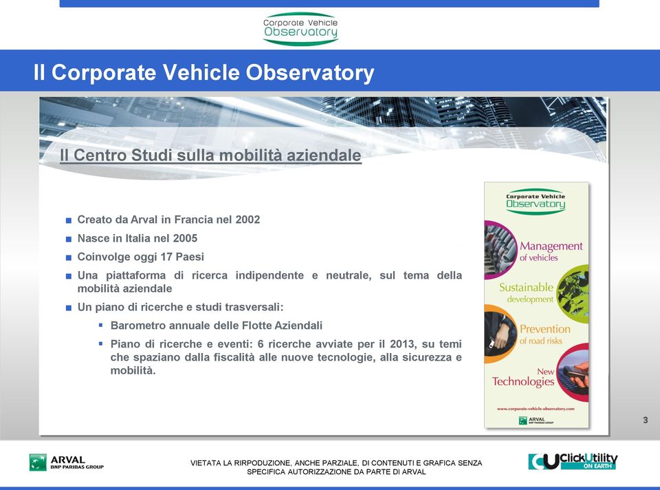 aziendale Un piano di ricerche e studi trasversali: Barometro annuale delle Flotte Aziendali Piano di ricerche e