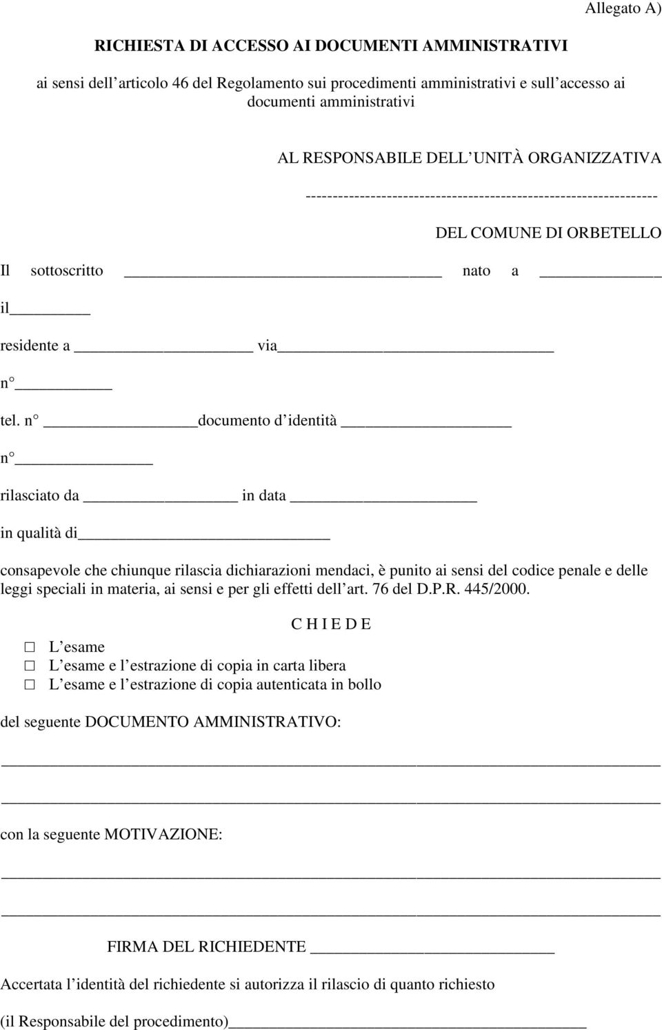 n documento d identità n rilasciato da in data in qualità di consapevole che chiunque rilascia dichiarazioni mendaci, è punito ai sensi del codice penale e delle leggi speciali in materia, ai sensi e