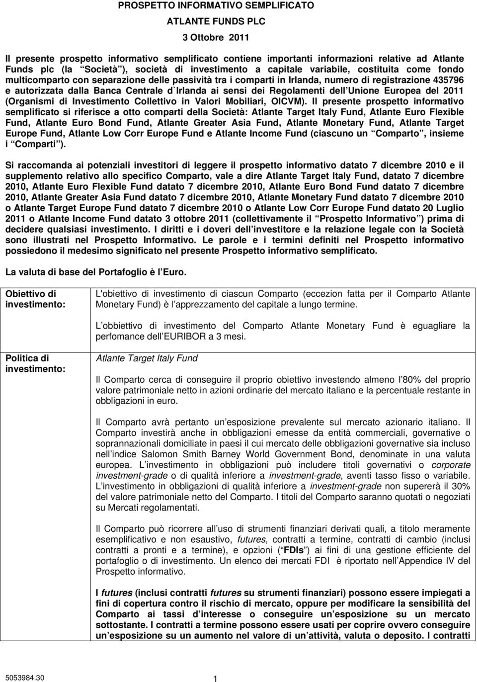 Centrale d`irlanda ai sensi dei Regolamenti dell Unione Europea del 2011 (Organismi di Investimento Collettivo in Valori Mobiliari, OICVM).