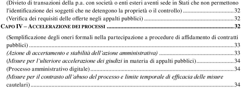.. 32 (Semplificazione degli oneri formali nella partecipazione a procedure di affidamento di contratti pubblici).
