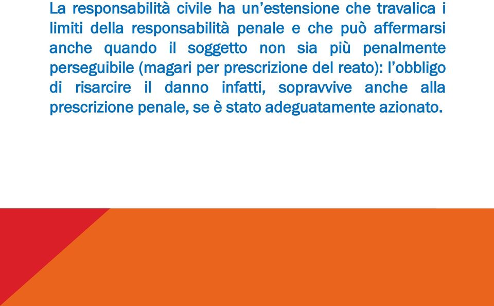 penalmente perseguibile (magari per prescrizione del reato): l obbligo di