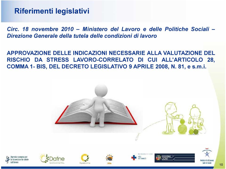 della tutela delle condizioni di lavoro APPROVAZIONE DELLE INDICAZIONI NECESSARIE ALLA