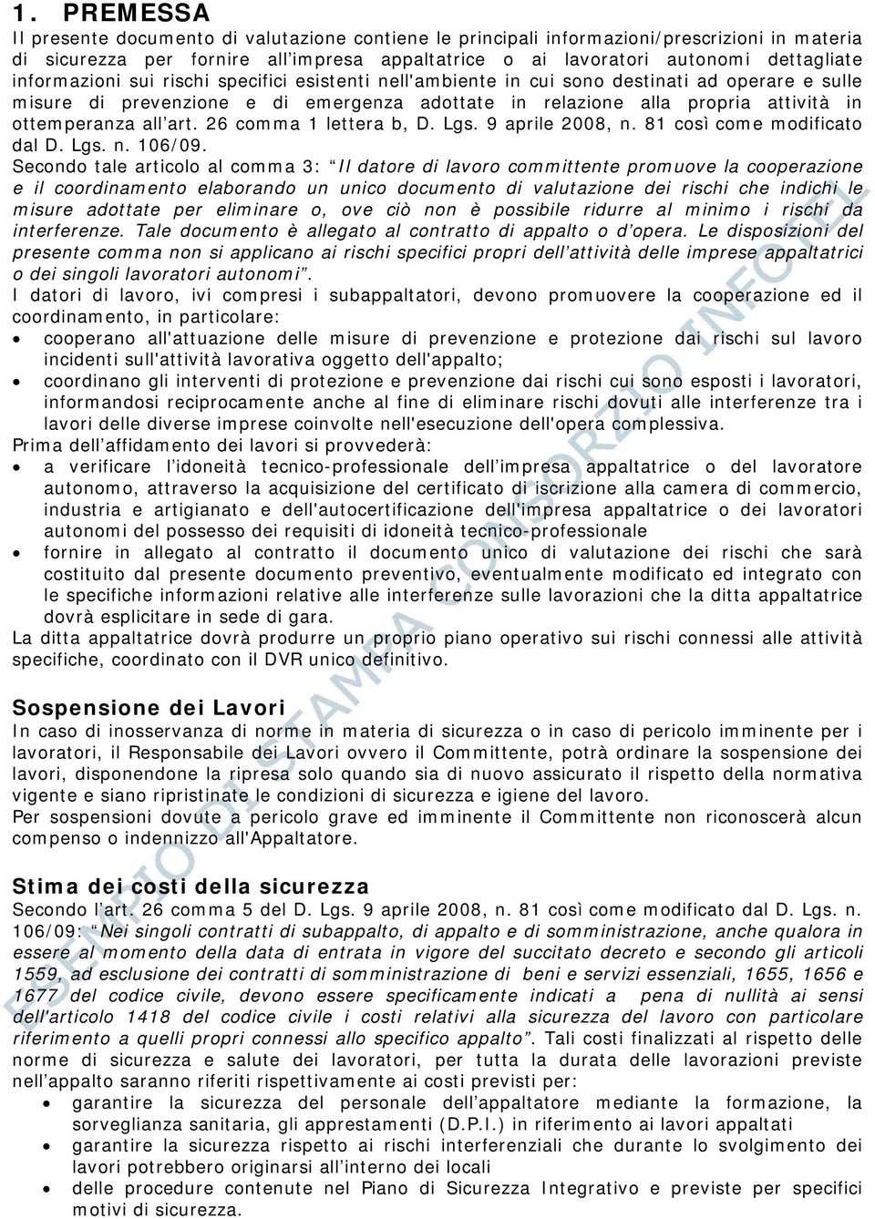 art. 26 comma 1 lettera b, D. Lgs. 9 aprile 2008, n. 81 così come modificato dal D. Lgs. n. 106/09.