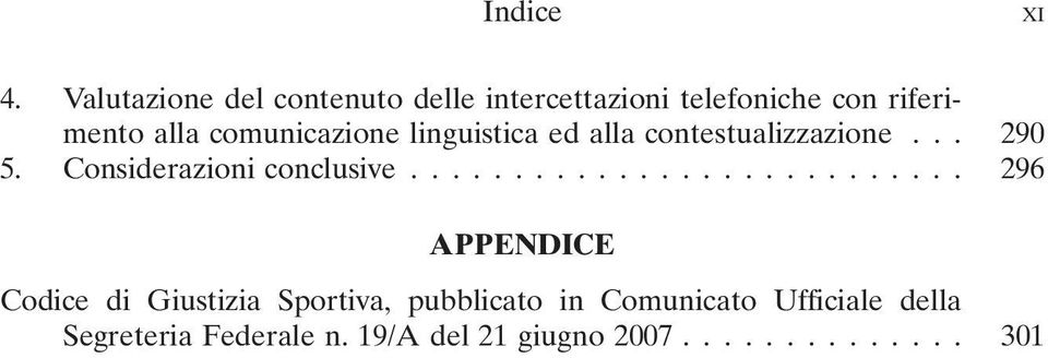 comunicazione linguistica ed alla contestualizzazione... 290 5.