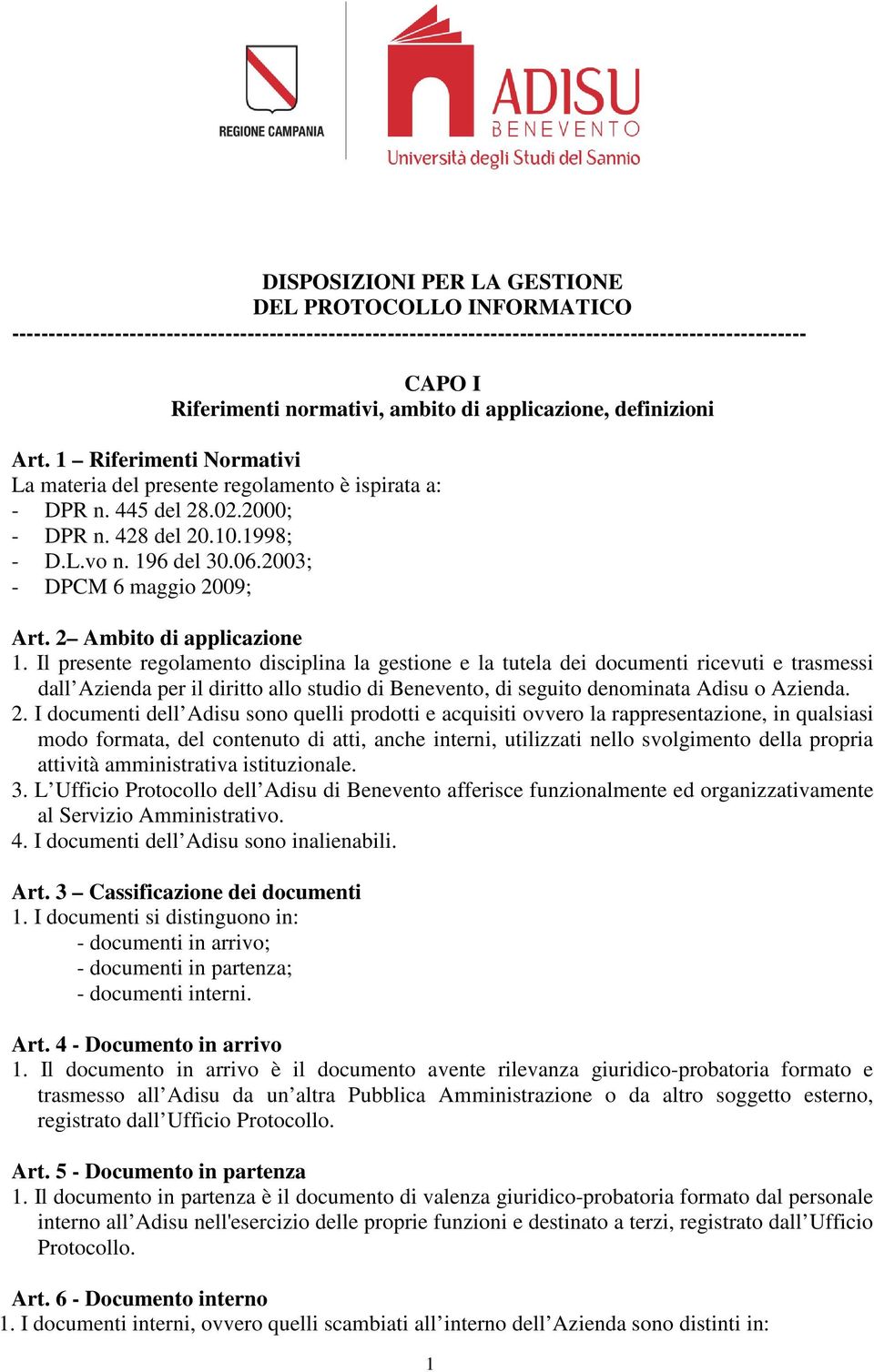 2003; - DPCM 6 maggio 2009; Art. 2 Ambito di applicazione 1.