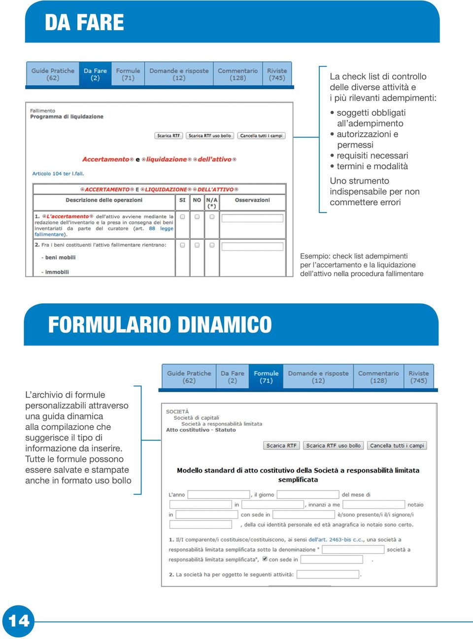 accertamento e la liquidazione dell attivo nella procedura fallimentare FORMULARIO DINAMICO L archivio di formule personalizzabili attraverso una