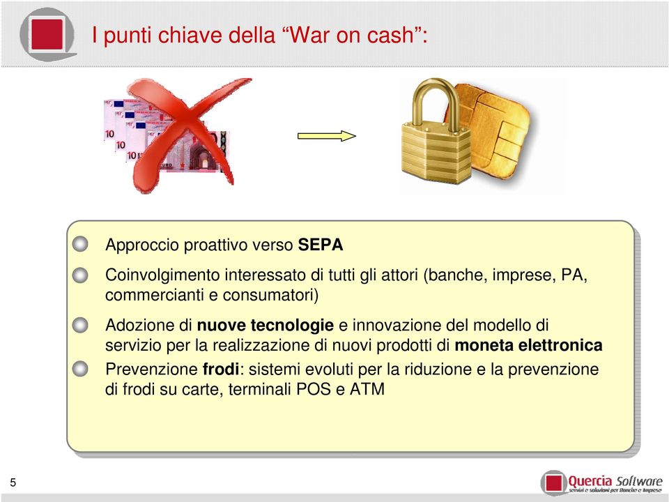 innovazione del modello servizio per la realizzazione nuovi prodotti moneta elettronica