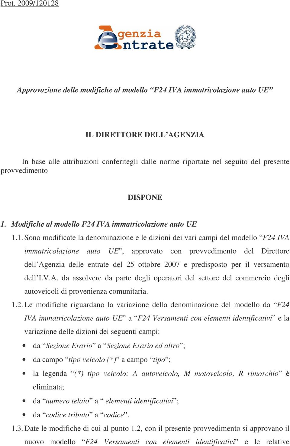 Modifiche al modello F24 IVA immatricolazione auto UE 1.