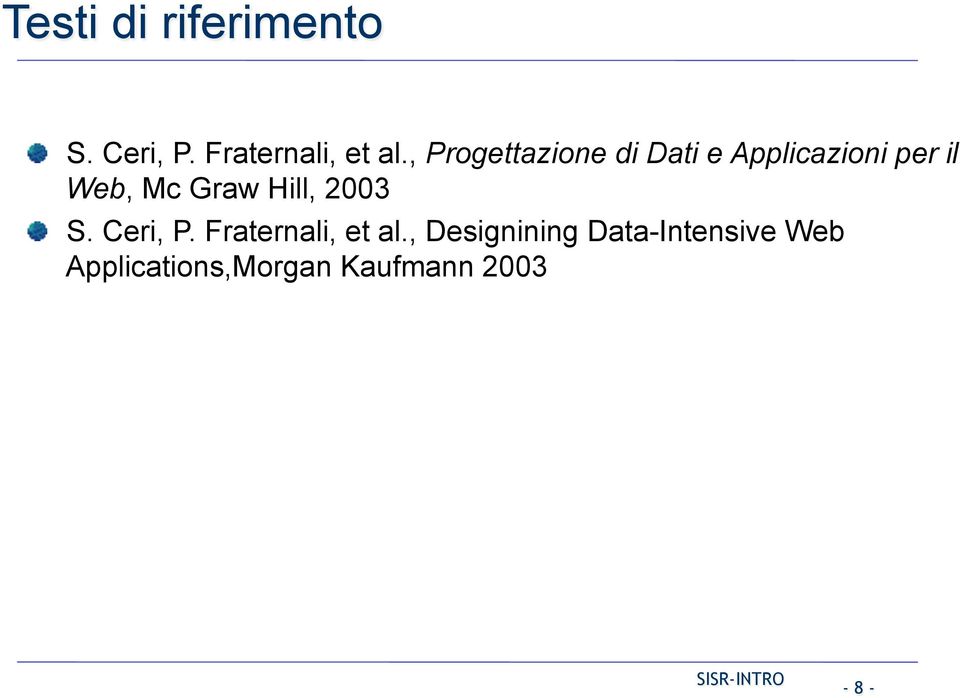 Graw Hill, 2003! S. Ceri, P. Fraternali, et al.