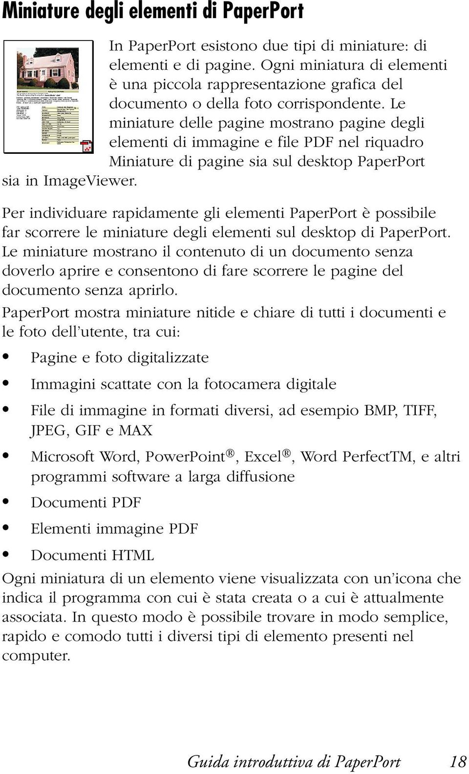Le miniature delle pagine mostrano pagine degli elementi di immagine e file PDF nel riquadro Miniature di pagine sia sul desktop PaperPort sia in ImageViewer.