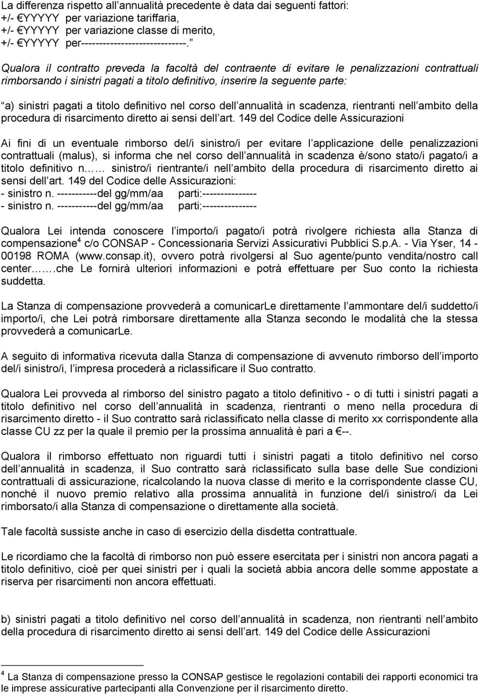 titolo definitivo nel corso dell annualità in scadenza, rientranti nell ambito della procedura di risarcimento diretto ai sensi dell art.