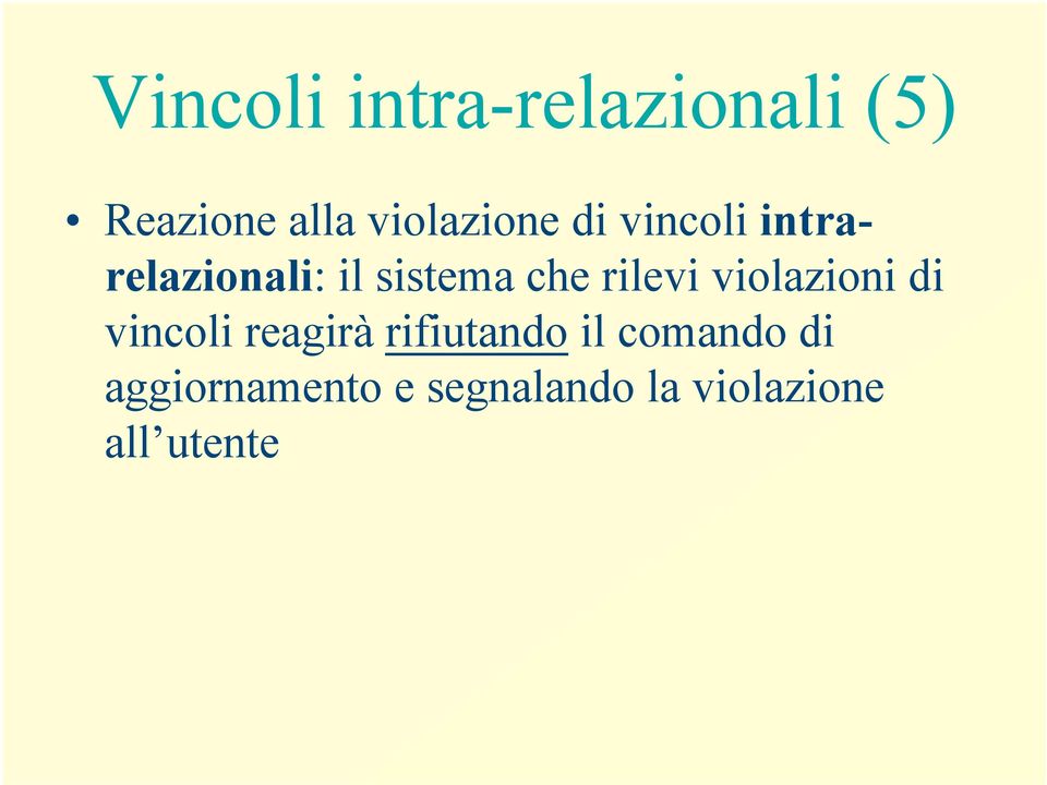 che rilevi violazioni di vincoli reagirà rifiutando