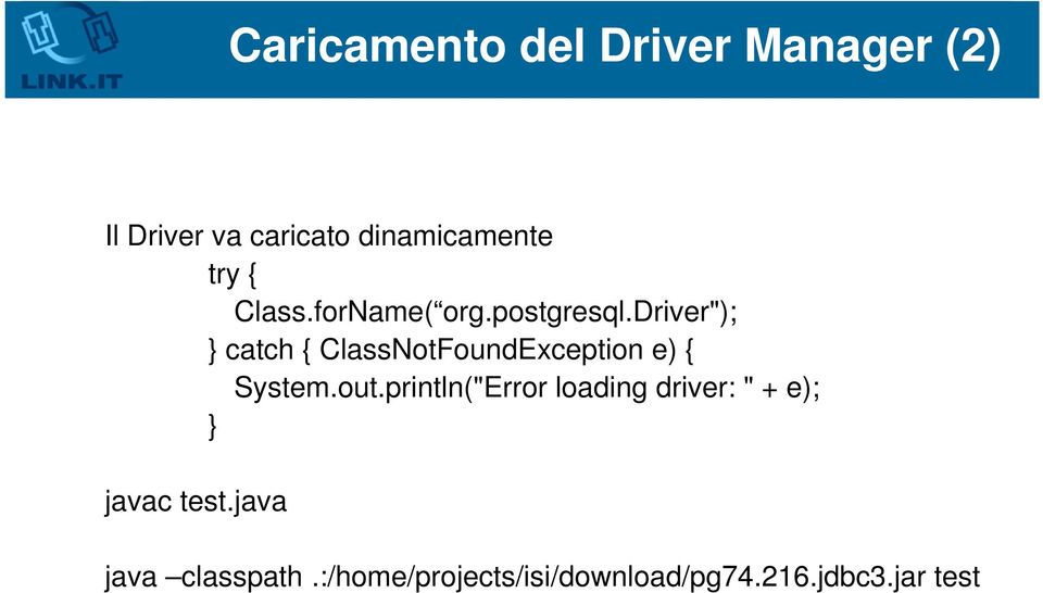 driver"); } catch { ClassNotFoundException e) { System.out.