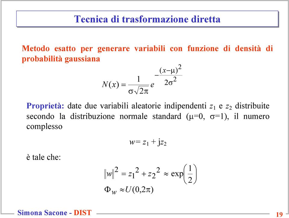 due variabili aleatorie indipendenti z 1 e z 2 distribuite secondo la distribuzione normale