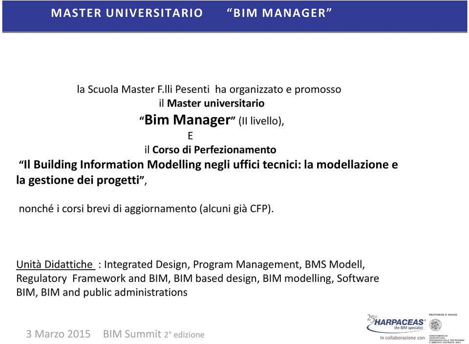 Building Information Modellingnegli uffici tecnici: la modellazione e la gestione dei progetti, nonché i corsi brevi di